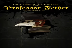 The System of Doctor Tarr and Professor Fether